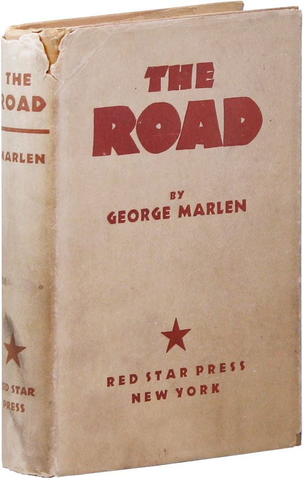 [Item #32507] The Road: A Romance of the Proletarian Revolution. PROLETARIAN FICTION, George MARLEN, pseud. George Spiro, RIDEOUT NOVELS.