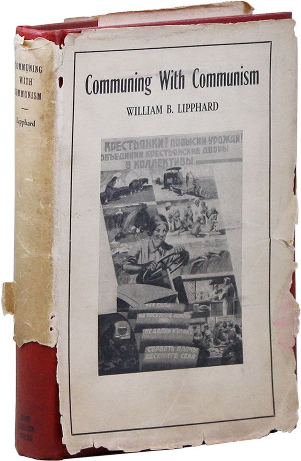 Item #32532] Communing With Communism: A Narrative of Impressions of Soviet Russia. William B....