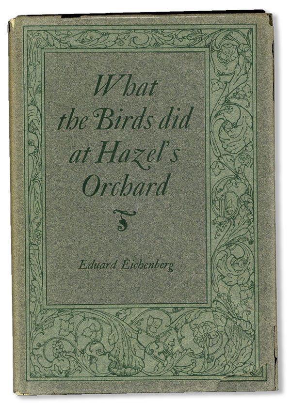 Item #32578] What the Birds did at Hazel's Orchard. Eduard EICHENBERG