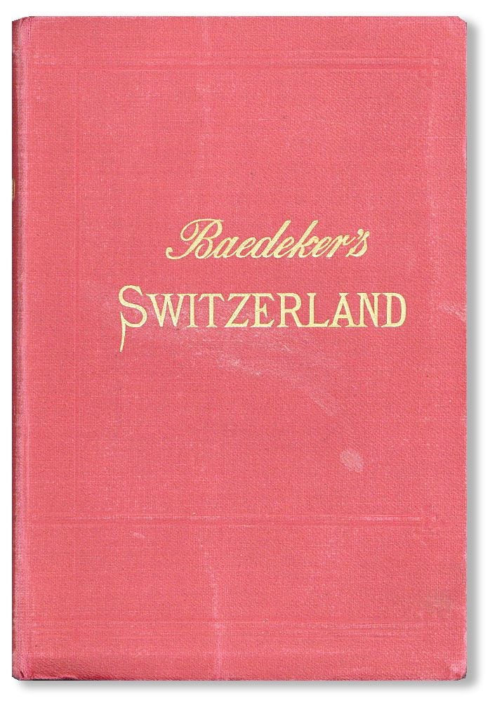 [Item #32831] Switzerland and the Adjacent Portions of Italy, Savoy, and Tyrol: Handbook for Travellers. Karl BAEDEKER.