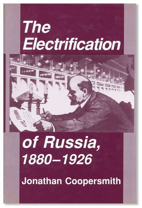 Item #33199] The Electrification of Russia, 1880-1926. Jonathan COOPERSMITH
