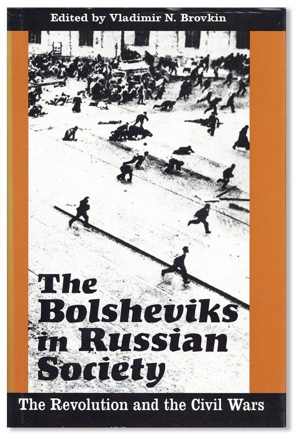 Item #33202] The Bolsheviks in Russian Society: The Revolution and The Civil Wars. Vladimir N....