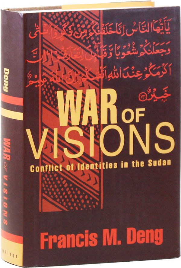 Item #33235] War of Visions: Conflict of Identities in the Sudan. Francis M. DENG