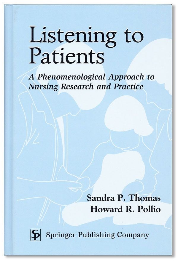 Item #33352] Listening to Patients. A Phenomenological Approach to Nursing Research and Practice....