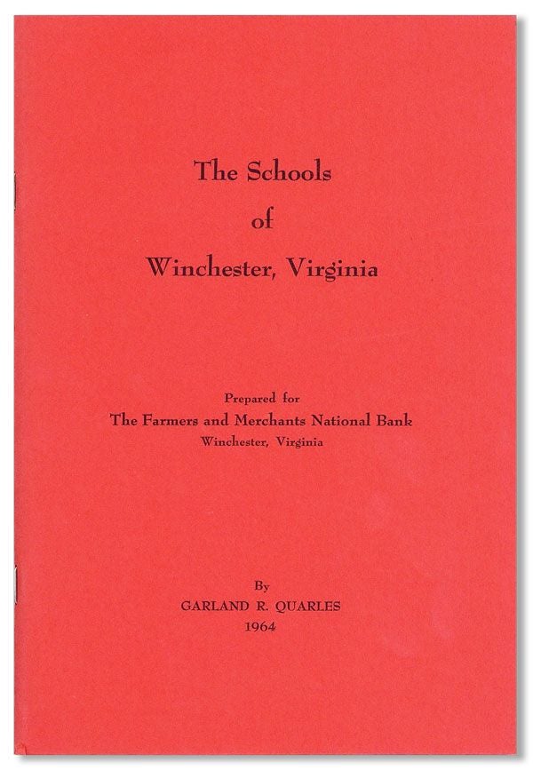 Item #33403] The Schools of Winchester, Virginia. Garland QUARLES
