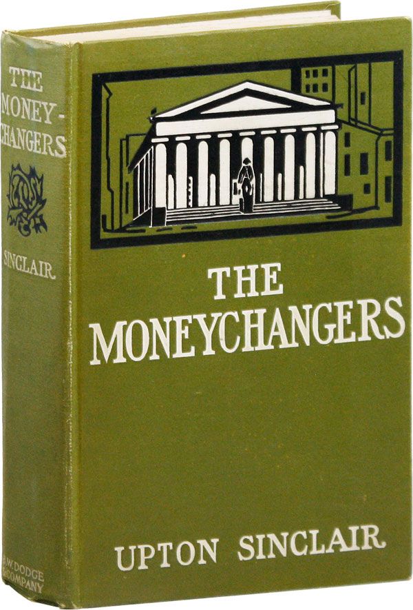 Item #33542] The Moneychangers. Upton SINCLAIR