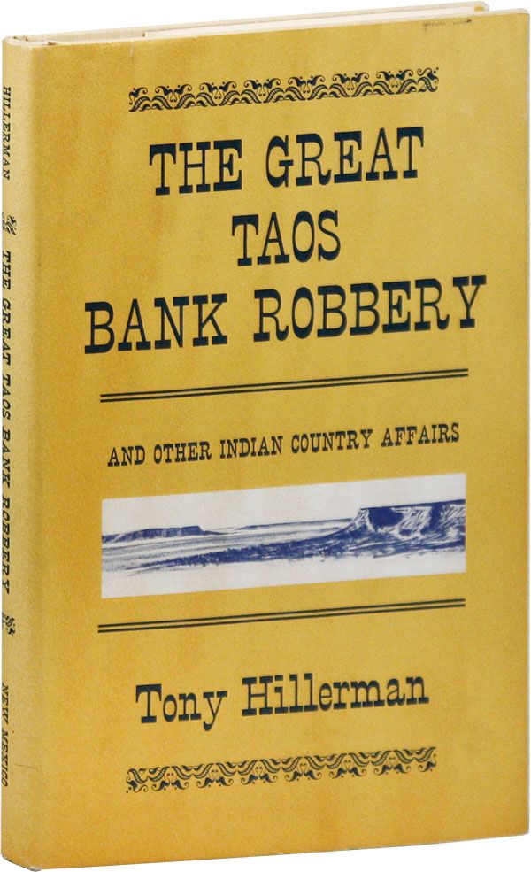Item #33631] The Great Taos Bank Robbery and Other Indian Country Affairs [With Signed Bookplate...