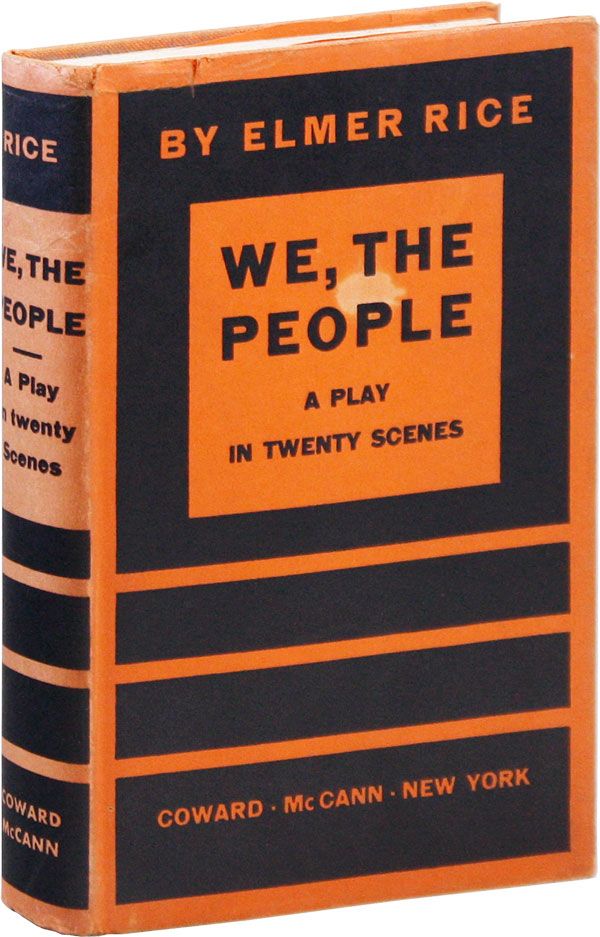 We, the People: A Play in Twenty Scenes. Elmer RICE.