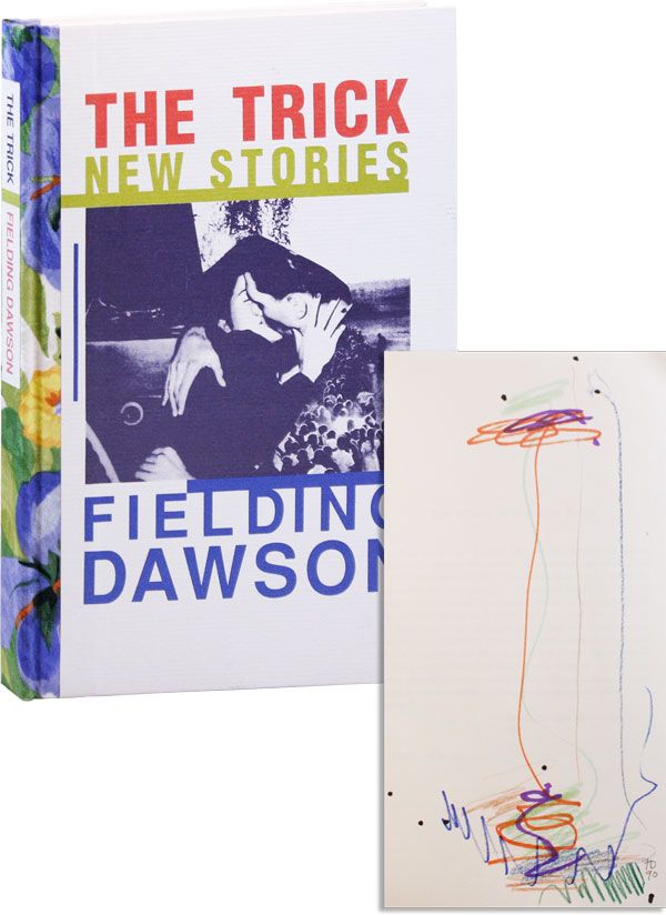 Item #33891] The Trick: New Stories [Limited Edition, Signed with Original Drawing]. Fielding DAWSON