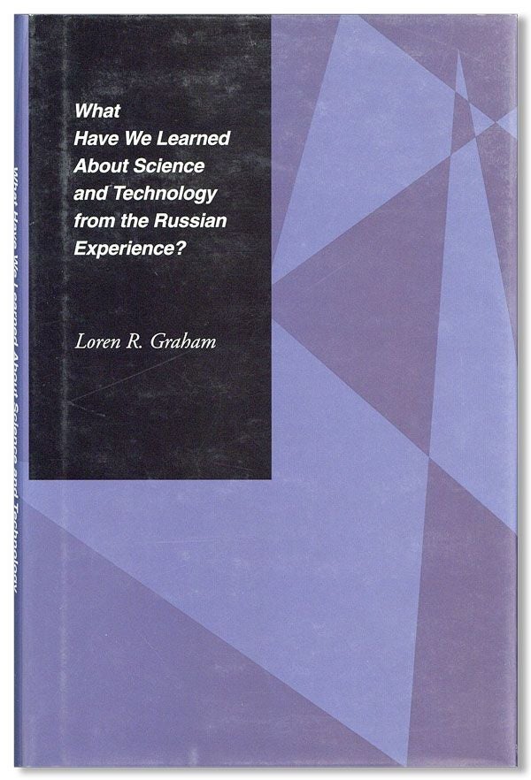 Item #33964] What Have We Learned About Science and Technology from the Russian Experience? Loren...