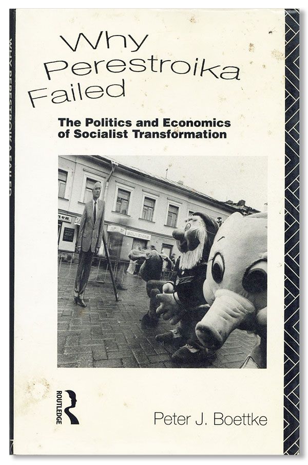 Item #33985] Why Perestroika Failed: The Politics and Economics of Socialist Transformation....