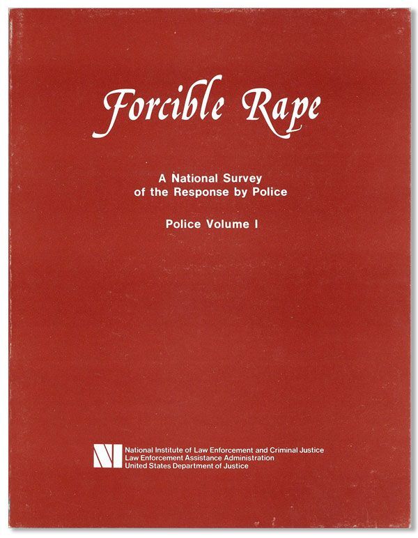 Forcible Rape: A National Survey of the Response by Police. Police ...