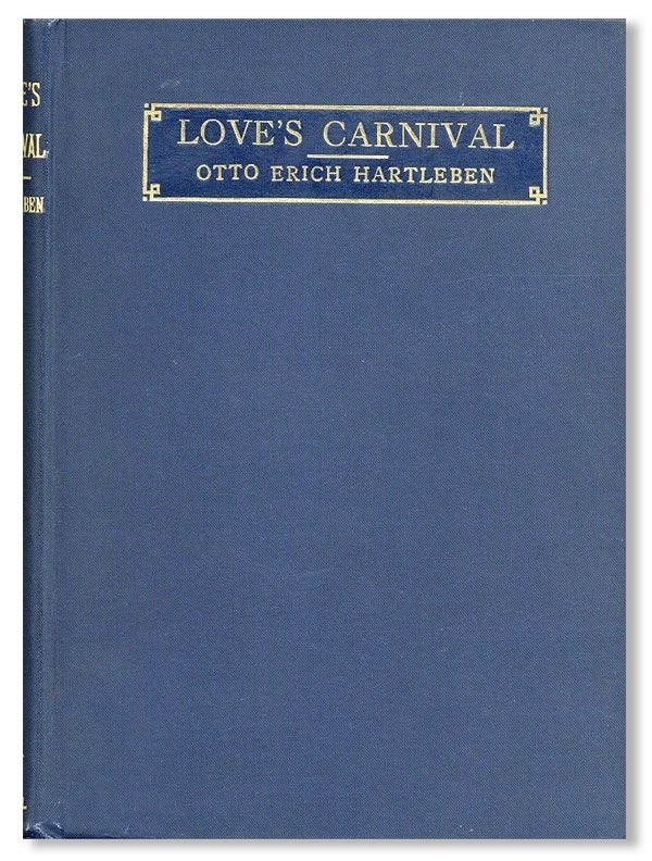 Item #34055] Love's Carnival: A Play in Five Acts translated from Otto Erich Hartleben's original...