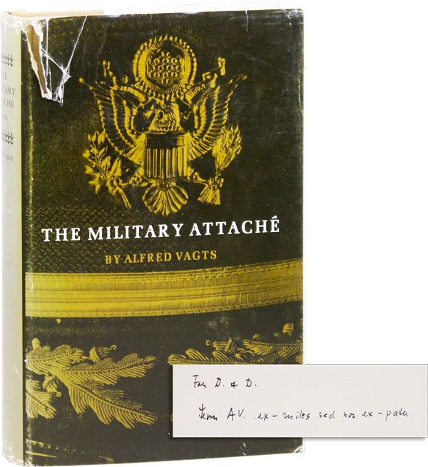 Item #34136] The Military Attaché [Inscribed]. Alfred VAGTS