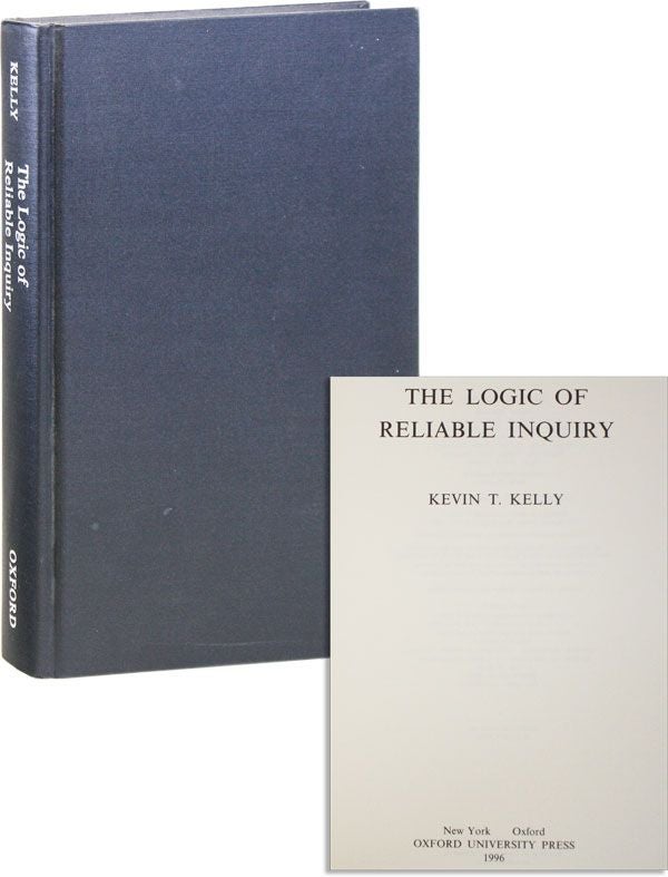 Item #34137] The Logic of Reliable Inquiry. Kevin T. KELLY