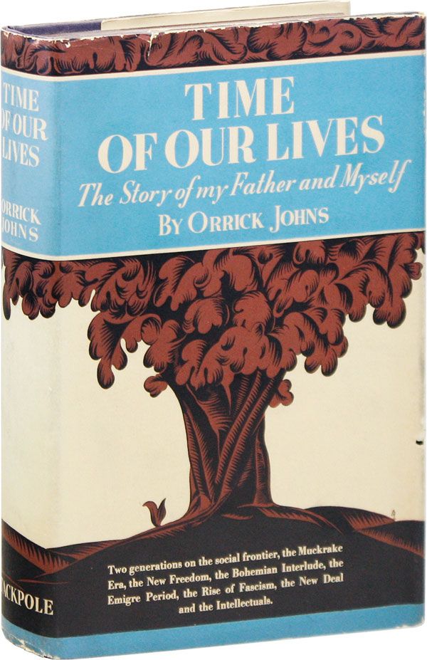 Item #34155] Time of Our Lives: The Story of My Father and Myself. Orrick JOHNS