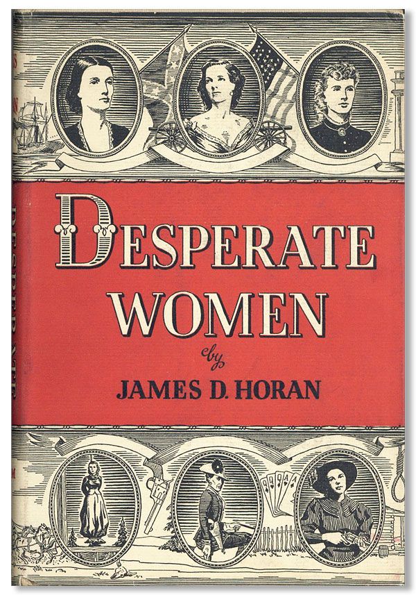 Item #34157] Desperate Women. James D. HORAN
