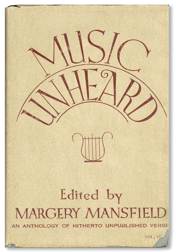 Item #34190] Music Unheard: An Anthology of Hitherto Unpublished Verse [Vol. I only]. Margery...