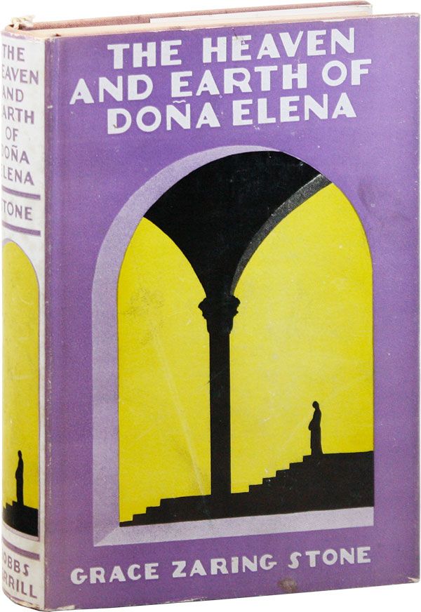 Item #34207] The Heaven and Earth of Doña Elena. Grace Zaring STONE, Theodore Nadejen