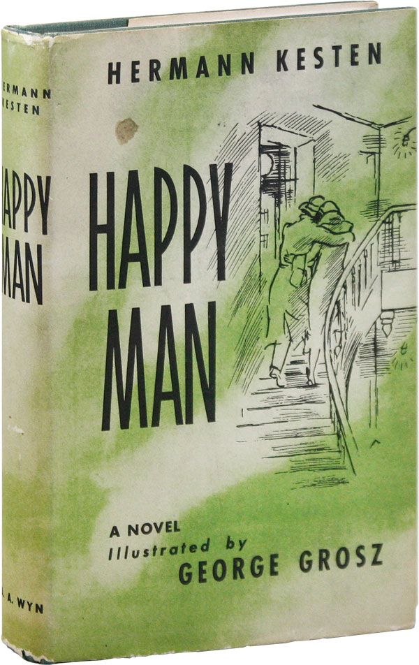 Item #34220] Happy Man: A Novel. Hermann KESTEN, George Grosz