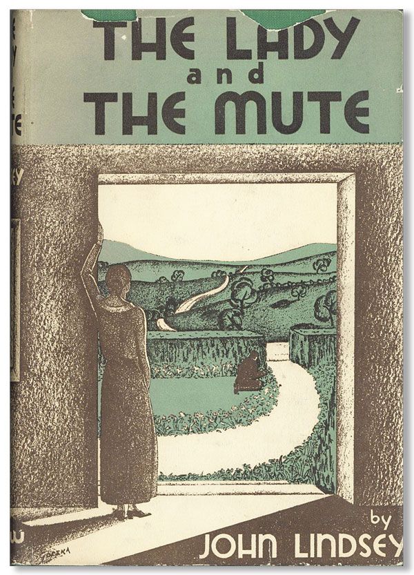 Item #34223] The Lady and the Mute. John LINDSEY, pref Ethel Mannin
