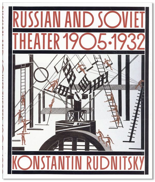 Item #34230] Russian and Soviet Theater, 1905-1932. Konstantin RUDNITSKY, trans Roxane Permar, ed...