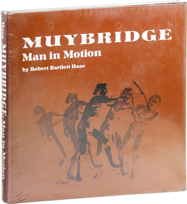 Item #34330] Muybridge: Man in Motion. Eadweard MUYBRIDGE, Robert Bartlett HAAS
