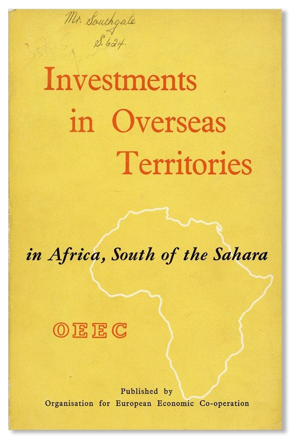 Item #34365] Investments in Overseas Territories in Africa, South of the Sahara. ORGANISATION FOR...