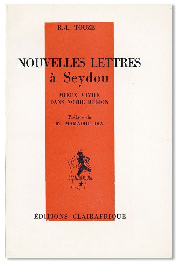 Item #34389] Nouvelles Lettres a Seydou: Mieux vivre dans notre région. R.-L. TOUZE, pref M....