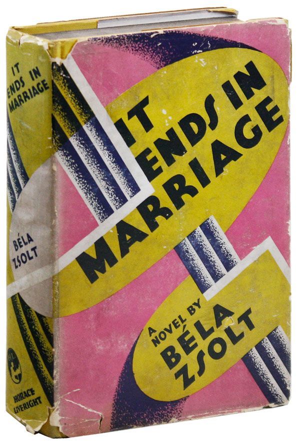 Item #34428] It Ends in Marriage: A Novel. RADICAL, PROLETARIAN LITERATURE, Bela ZSOLT, trans...