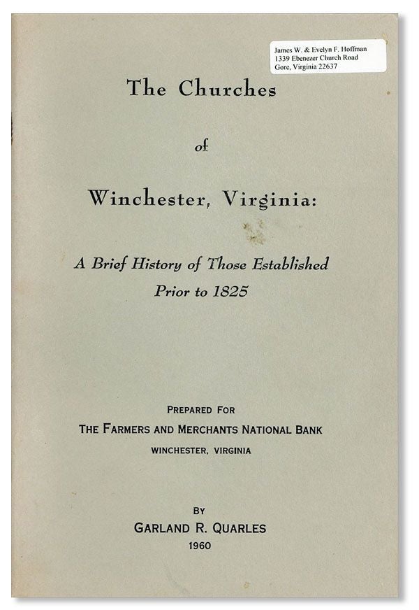 Item #34455] The Churches of Winchester, Virginia: A brief history of those established prior to...