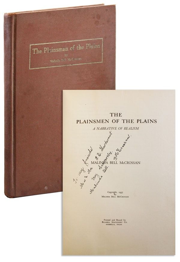 Item #34505] The Plainsmen of the Plains: A narrative of realism [Inscribed & signed]. Malinda...