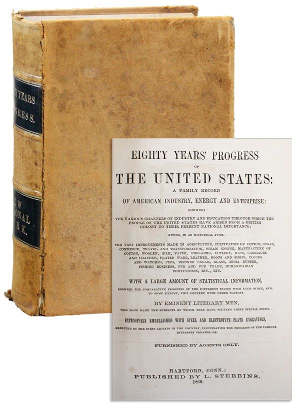 Item #34567] Eighty Years' Progress of the United States: A Family Record of American Industry,...