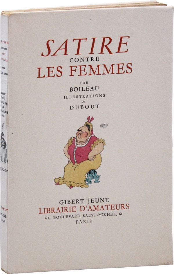 Item #34577] Satire Contre les Femmes. Nicolas BOILEAU DEPRÉAUX, Albert Dubout