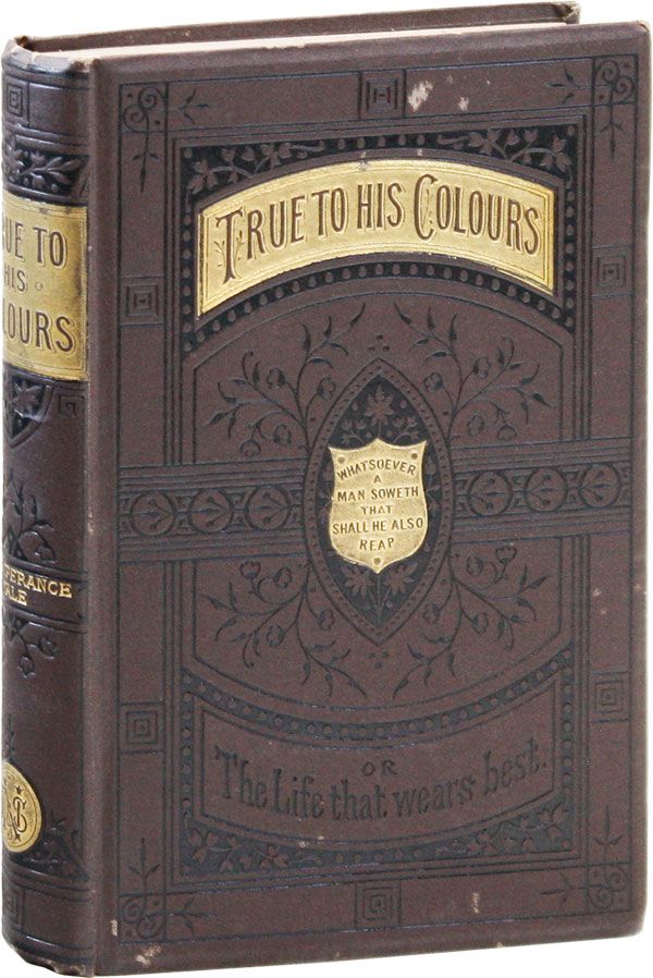 Item #34580] True to His Colours; or, The Life That Wears Best. T. P. WILSON, Francis Arthur Fraser