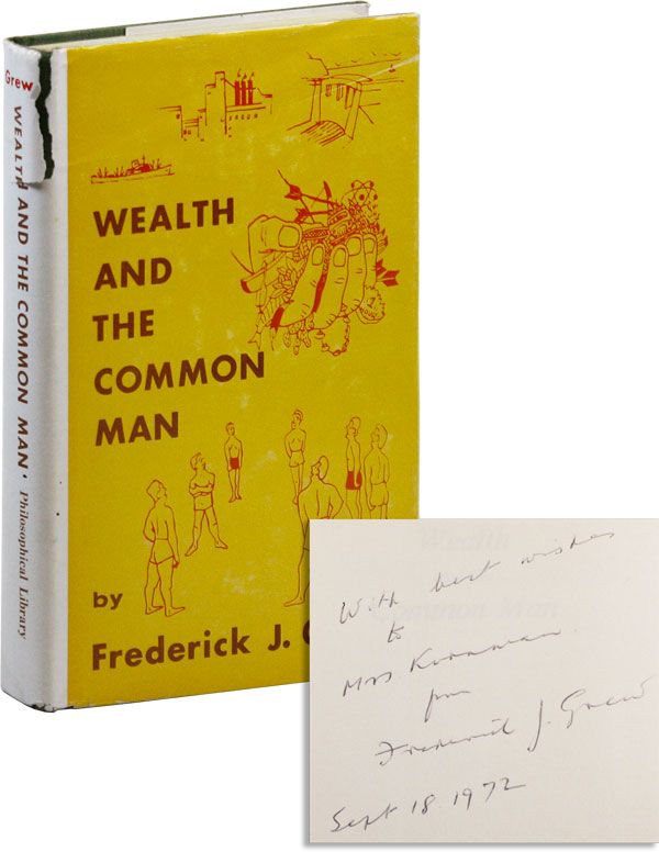 Item #34587] Wealth and the Common Man. Frederick J. GREW, Fred Frymire