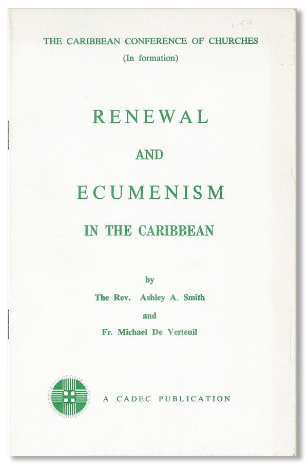 Item #34612] Renewal and Ecumenism in the Caribbean. Ashley A. SMITH, Michael de Verteuil