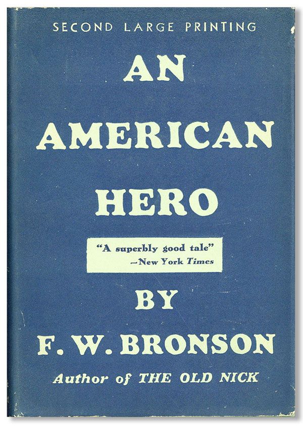 Item #34709] An American Hero. F. W. BRONSON