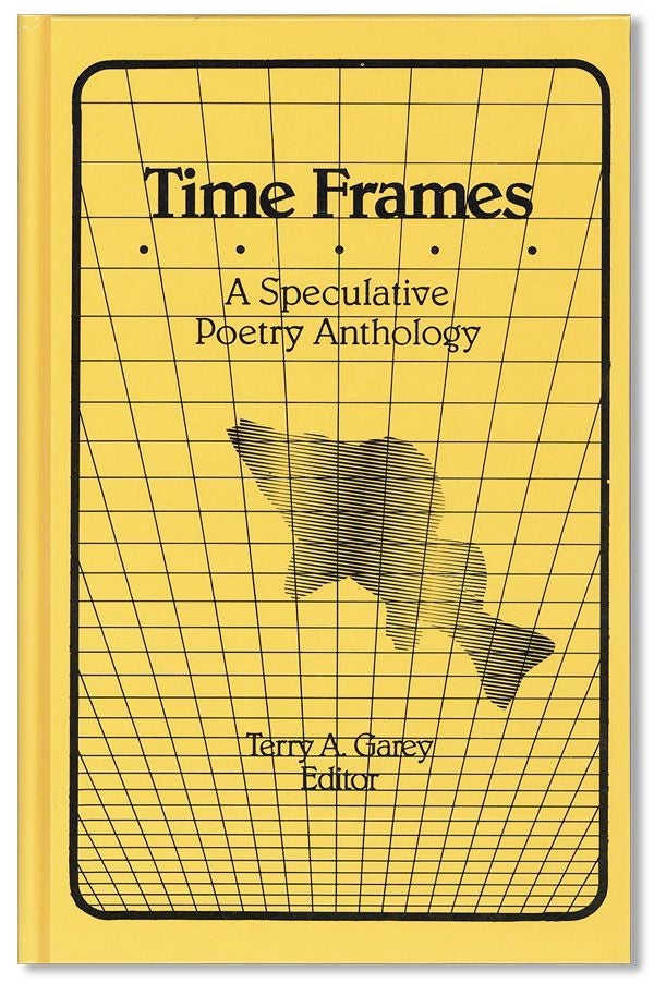 Item #34797] Time Frames: A Speculative Poetry Anthology. Terry A. GAREY
