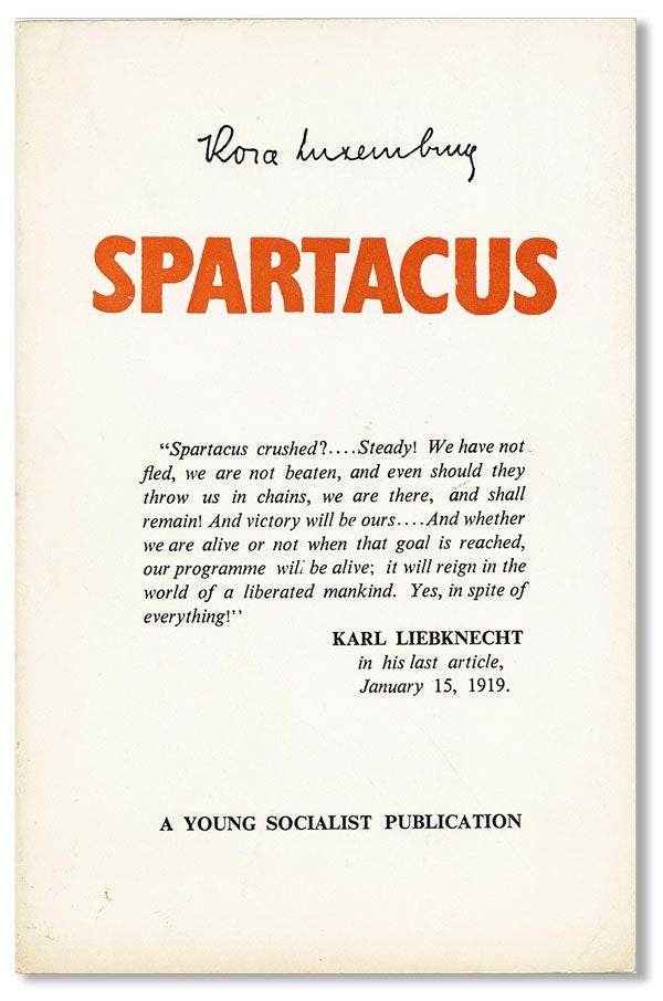 Item #34849] Rosa Luxemburg on the Spartacus Programme. Speech Delivered on December 30, 1918 at...