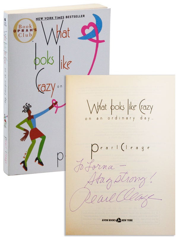 Item #34895] What Looks Like Crazy On An Ordinary Day... [Inscribed]. Pearl CLEAGE
