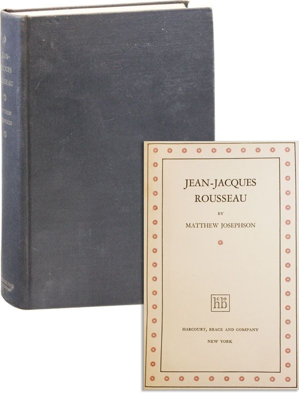Item #34936] Jean-Jacques Rousseau. Matthew JOSEPHSON