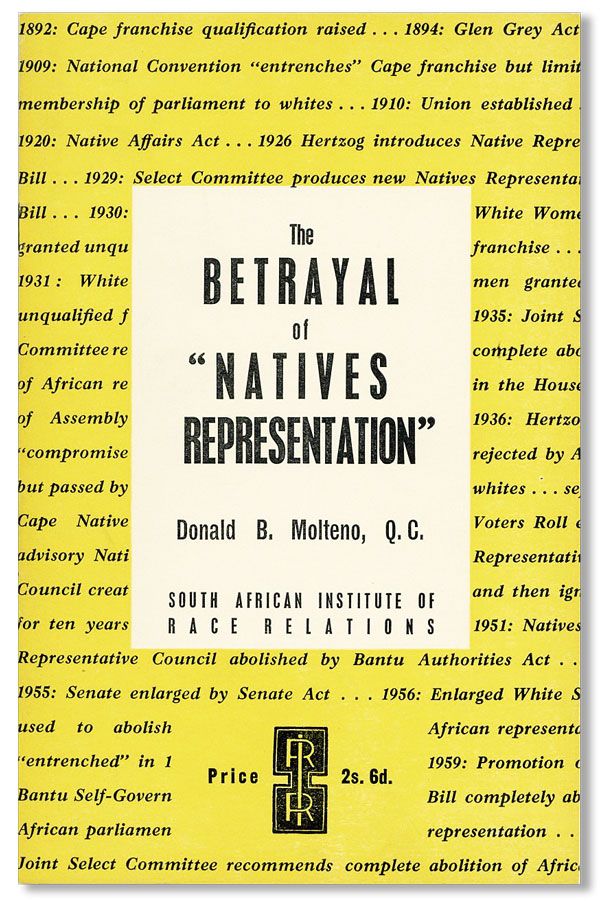 Item #35009] The Betrayal of "Natives Representation" Donald B. MOLTENO