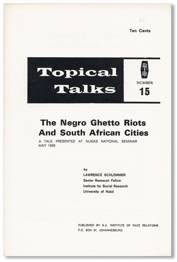 Item #35017] The Negro Ghetto Riots and South African Cities. A Talk Presented at Nusas National...