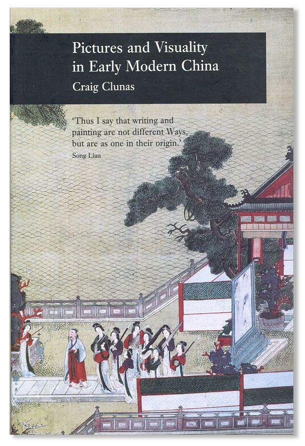 Item #35065] Pictures and Visuality in Early Modern China. Craig CLUNAS