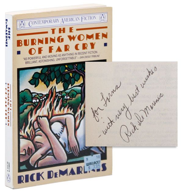 Item #35149] The Burning Women of Far Cry: A Novel [Inscribed & Signed]. Rick DeMARINIS