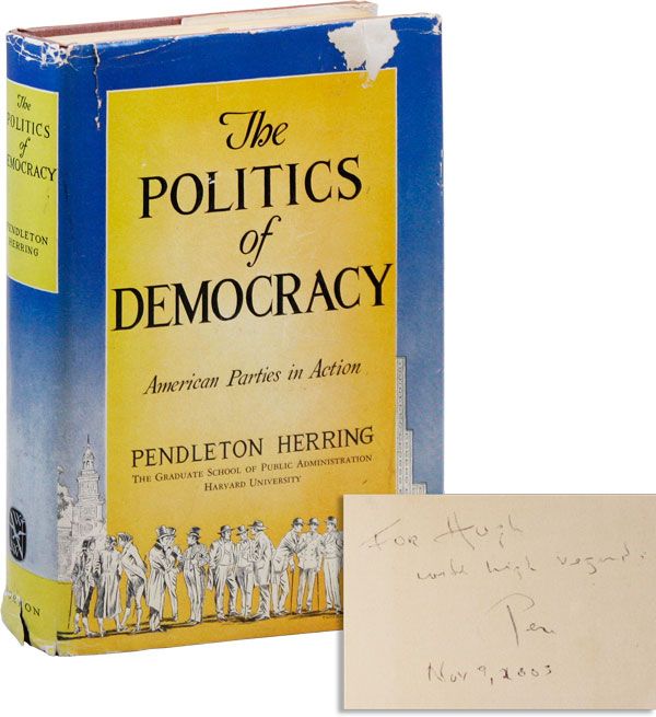 Item #35180] The Politics of Democracy: American Parties in Action (Inscribed Copy). Pendleton...