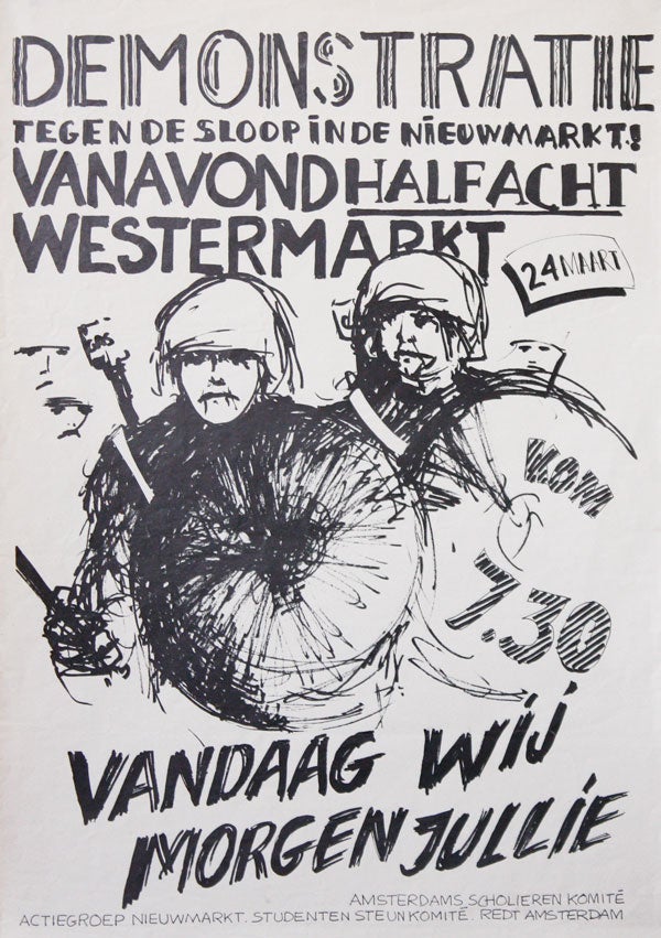 Poster] Demonstratie Tegen de Sloop in de Nieuwmarkt! Vanavond half acht Westermarkt / Vandaag. Marijke GROENEVELD.