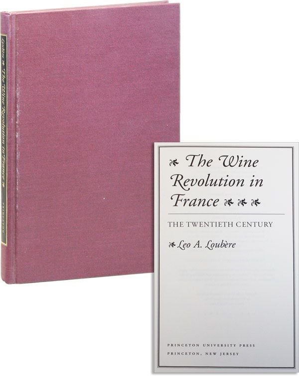 Item #35323] The Wine Revolution in France: the Twentieth Century. Leo LOUBÉRE