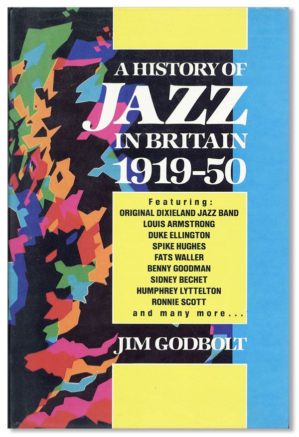 Item #35354] A History of Jazz in Britain, 1919-50. Jim GOLDBOLT